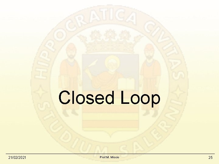 Closed Loop 21/02/2021 Prof M. Miccio 25 