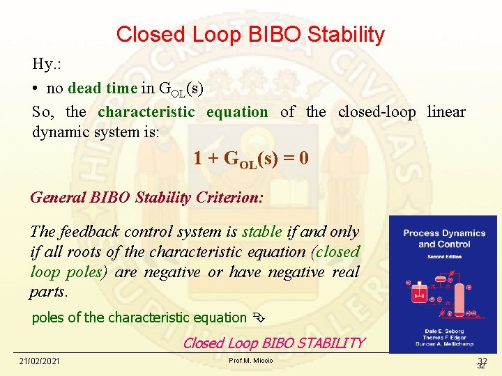 Closed Loop BIBO Stability Hy. : • no dead time in GOL(s) So, the