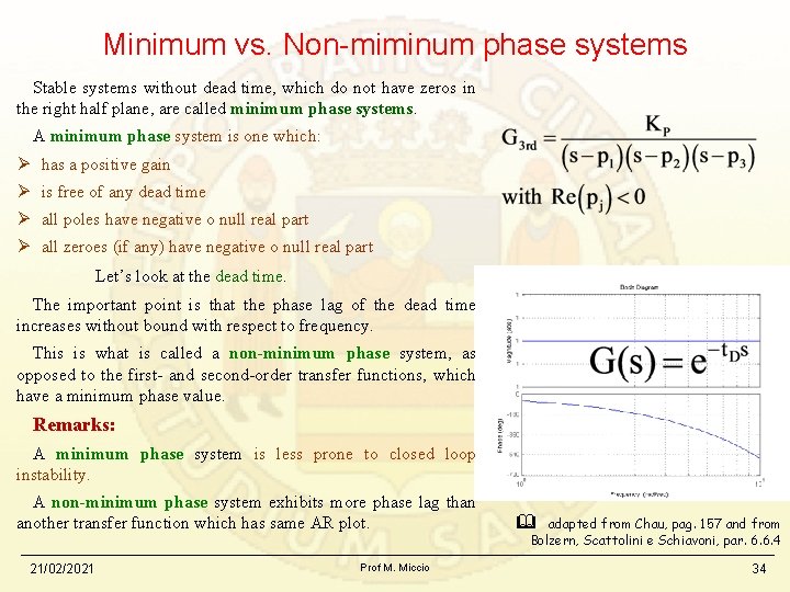 Minimum vs. Non-miminum phase systems Stable systems without dead time, which do not have