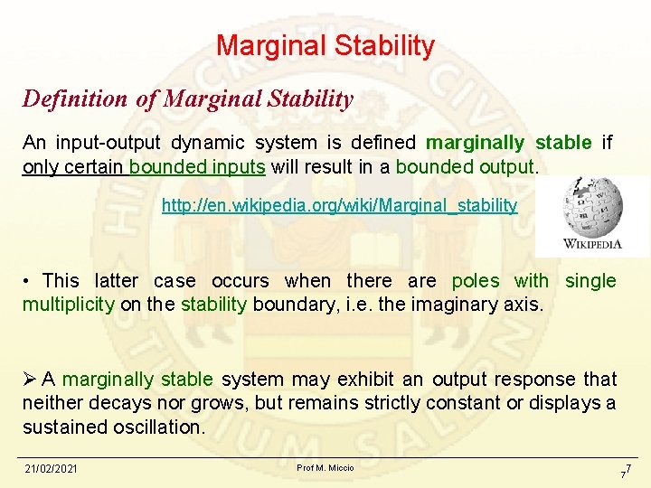 Marginal Stability Definition of Marginal Stability An input-output dynamic system is defined marginally stable