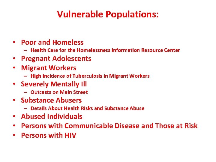 Vulnerable Populations: • Poor and Homeless – Health Care for the Homelessness Information Resource