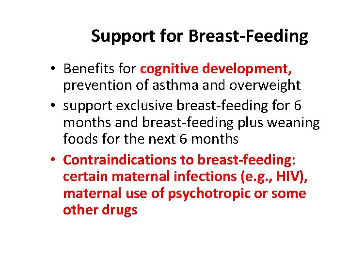 Support for Breast-Feeding • Benefits for cognitive development, prevention of asthma and overweight •