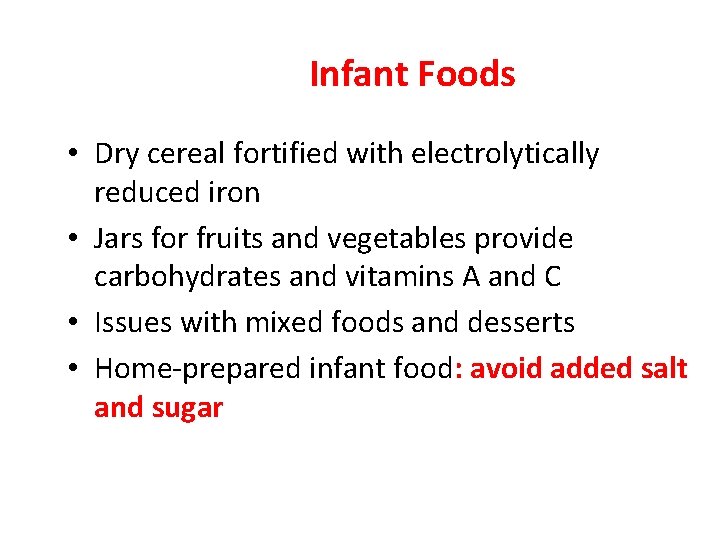 Infant Foods • Dry cereal fortified with electrolytically reduced iron • Jars for fruits