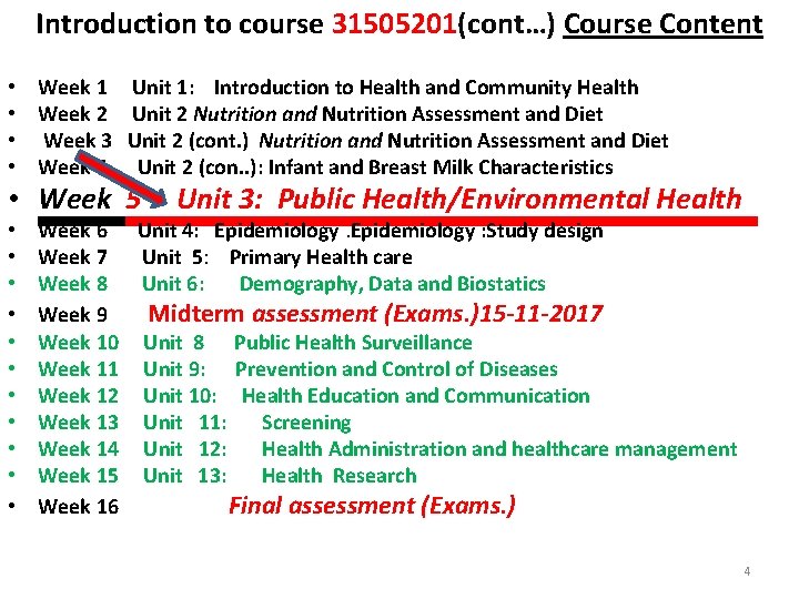 Introduction to course 31505201(cont…) Course Content • • Week 1 Unit 1: Introduction to