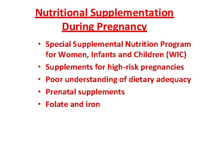 Nutritional Supplementation During Pregnancy • Special Supplemental Nutrition Program for Women, Infants and Children