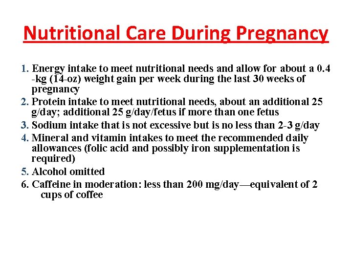 Nutritional Care During Pregnancy 1. Energy intake to meet nutritional needs and allow for