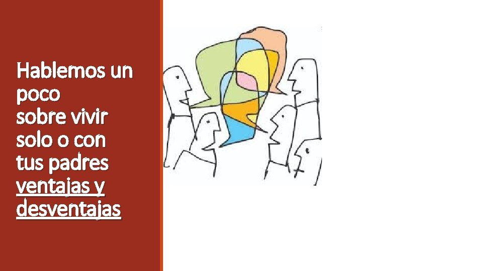 Hablemos un poco sobre vivir solo o con tus padres ventajas y desventajas 