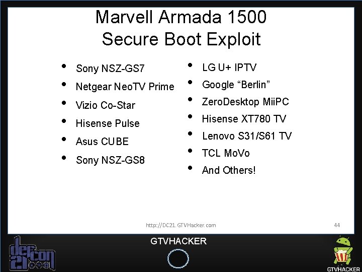 Marvell Armada 1500 Secure Boot Exploit • • • Sony NSZ-GS 7 Netgear Neo. Marvell Armada 1500 Secure Boot Exploit • • • Sony NSZ-GS 7 Netgear Neo.
