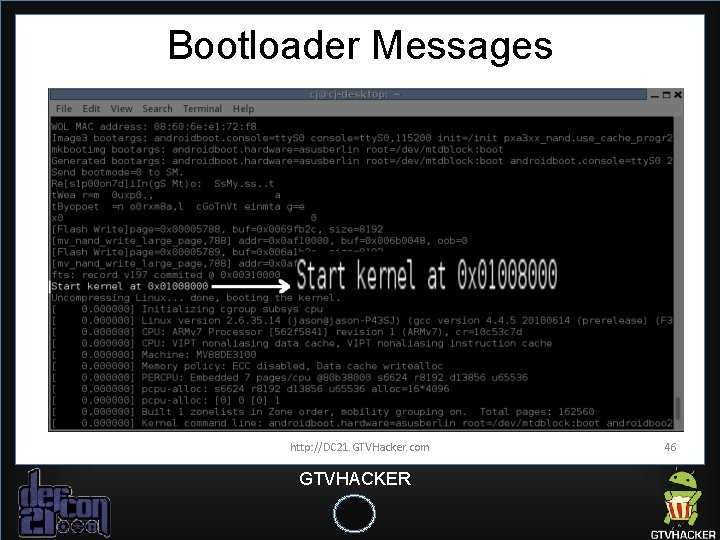 Bootloader Messages http: //DC 21. GTVHacker. com GTVHACKER 46 Bootloader Messages http: //DC 21. GTVHacker. com GTVHACKER 46