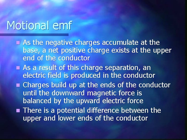 Motional emf As the negative charges accumulate at the base, a net positive charge