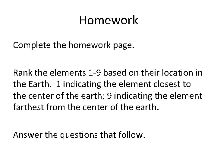 Homework Complete the homework page. Rank the elements 1 -9 based on their location