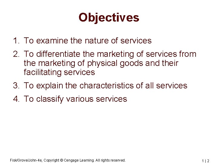 Objectives 1. To examine the nature of services 2. To differentiate the marketing of