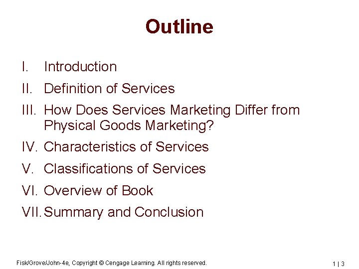 Outline I. Introduction II. Definition of Services III. How Does Services Marketing Differ from