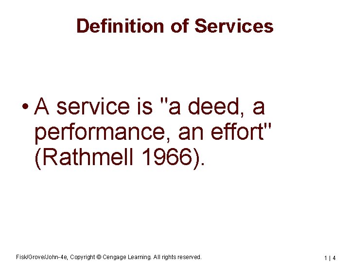 Definition of Services • A service is "a deed, a performance, an effort" (Rathmell