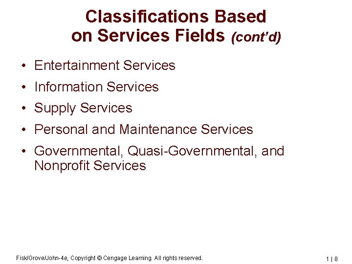 Classifications Based on Services Fields (cont’d) • Entertainment Services • Information Services • Supply