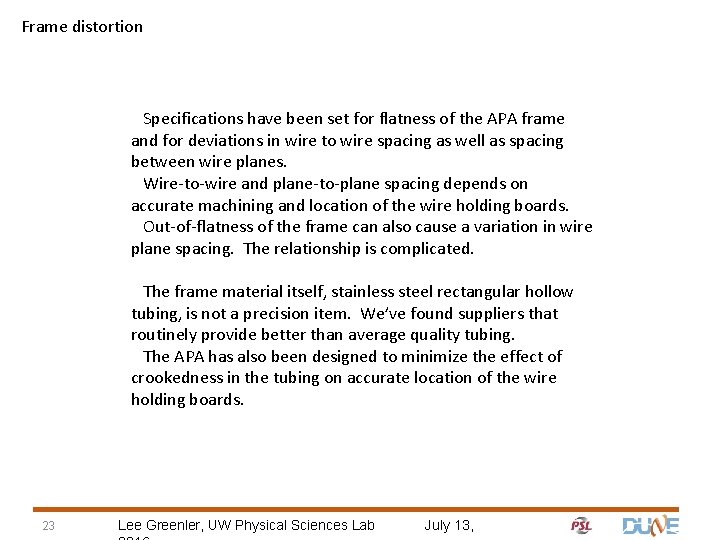 Frame distortion Specifications have been set for flatness of the APA frame and for