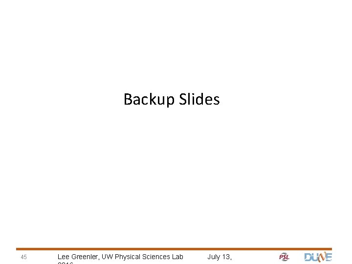 Backup Slides 45 Lee Greenler, UW Physical Sciences Lab July 13, 