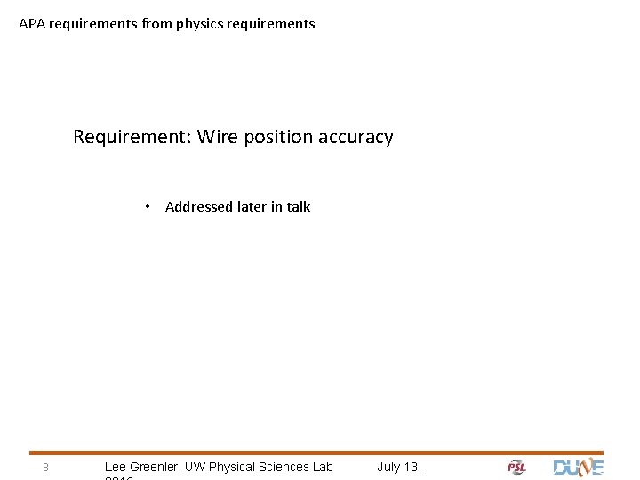 APA requirements from physics requirements Requirement: Wire position accuracy • Addressed later in talk
