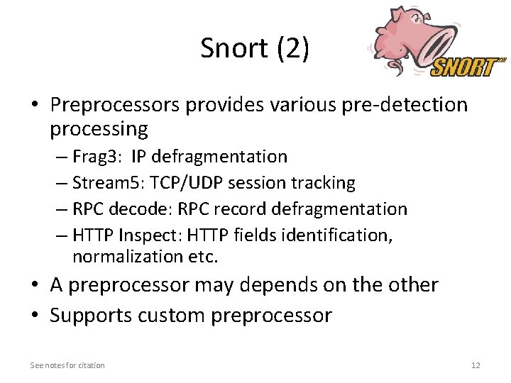 Snort (2) • Preprocessors provides various pre-detection processing – Frag 3: IP defragmentation – Snort (2) • Preprocessors provides various pre-detection processing – Frag 3: IP defragmentation –