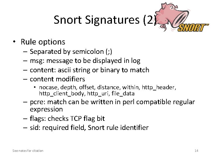 Snort Signatures (2) • Rule options – Separated by semicolon (; ) – msg: Snort Signatures (2) • Rule options – Separated by semicolon (; ) – msg: