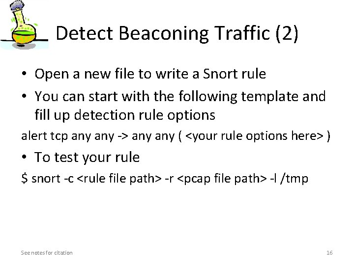 Detect Beaconing Traffic (2) • Open a new file to write a Snort rule Detect Beaconing Traffic (2) • Open a new file to write a Snort rule