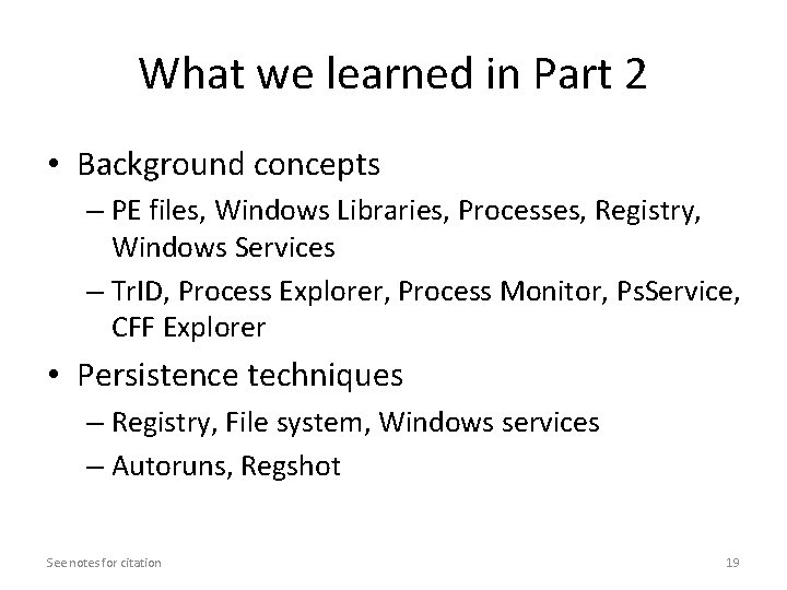 What we learned in Part 2 • Background concepts – PE files, Windows Libraries, What we learned in Part 2 • Background concepts – PE files, Windows Libraries,