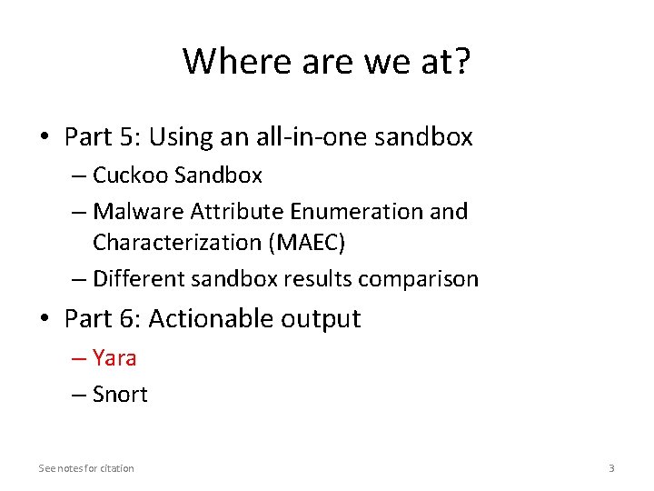 Where are we at? • Part 5: Using an all-in-one sandbox – Cuckoo Sandbox Where are we at? • Part 5: Using an all-in-one sandbox – Cuckoo Sandbox