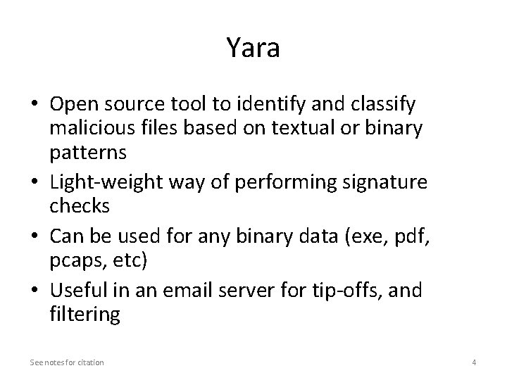 Yara • Open source tool to identify and classify malicious files based on textual Yara • Open source tool to identify and classify malicious files based on textual