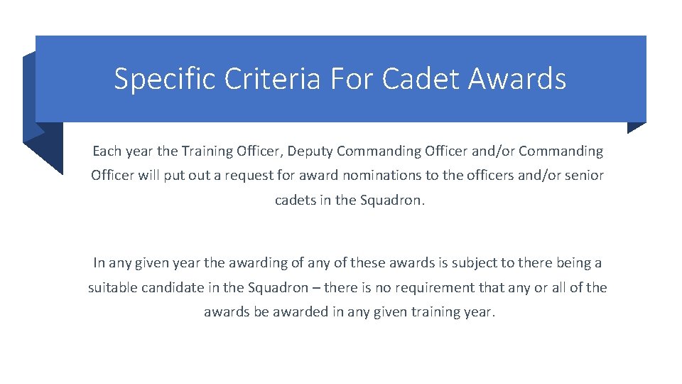 Specific Criteria For Cadet Awards Each year the Training Officer, Deputy Commanding Officer and/or Specific Criteria For Cadet Awards Each year the Training Officer, Deputy Commanding Officer and/or