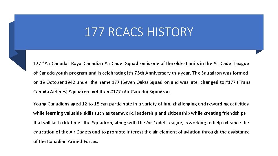 177 RCACS HISTORY 177 “Air Canada” Royal Canadian Air Cadet Squadron is one of 177 RCACS HISTORY 177 “Air Canada” Royal Canadian Air Cadet Squadron is one of