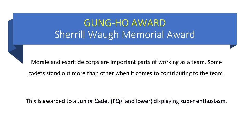 GUNG-HO AWARD Sherrill Waugh Memorial Award Morale and esprit de corps are important parts GUNG-HO AWARD Sherrill Waugh Memorial Award Morale and esprit de corps are important parts