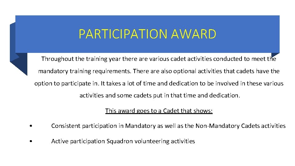 PARTICIPATION AWARD Throughout the training year there are various cadet activities conducted to meet PARTICIPATION AWARD Throughout the training year there are various cadet activities conducted to meet