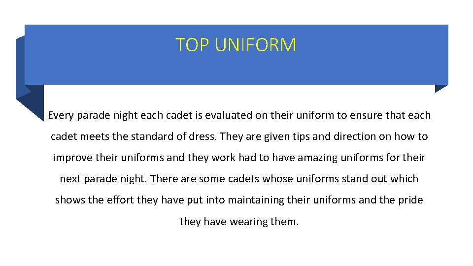 TOP UNIFORM Every parade night each cadet is evaluated on their uniform to ensure TOP UNIFORM Every parade night each cadet is evaluated on their uniform to ensure