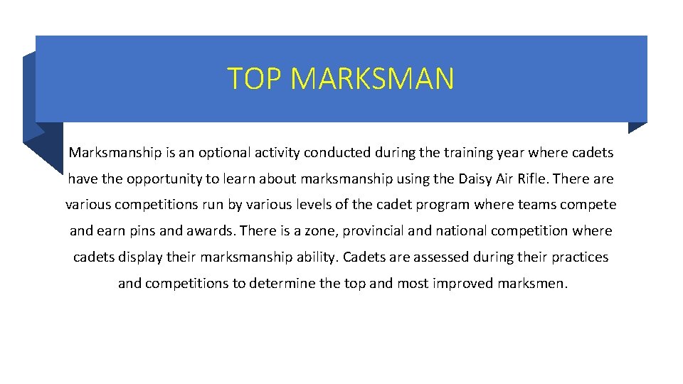 TOP MARKSMAN Marksmanship is an optional activity conducted during the training year where cadets TOP MARKSMAN Marksmanship is an optional activity conducted during the training year where cadets