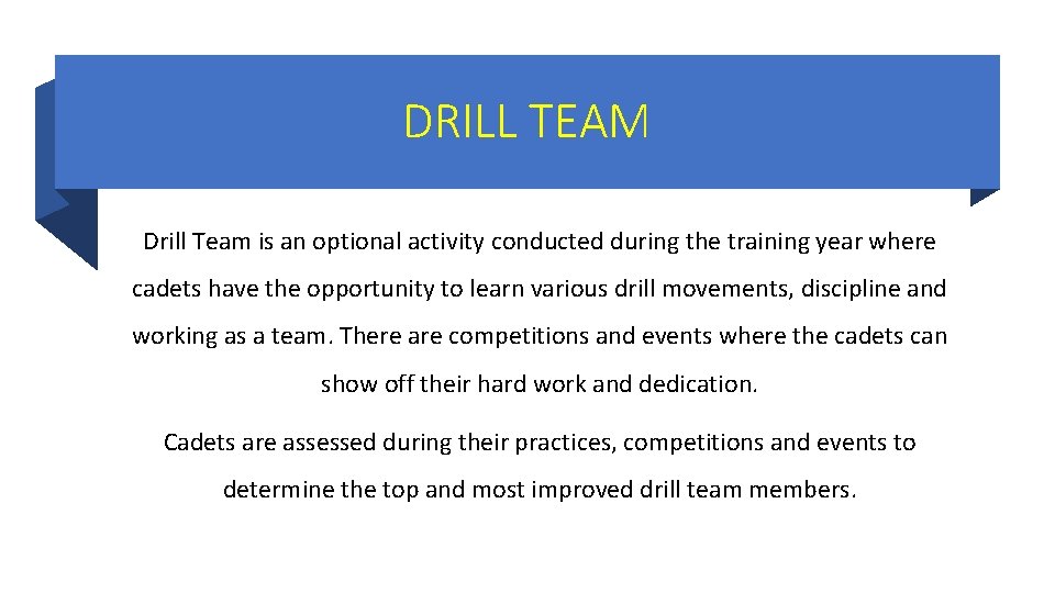 DRILL TEAM Drill Team is an optional activity conducted during the training year where DRILL TEAM Drill Team is an optional activity conducted during the training year where