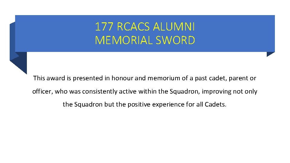 177 RCACS ALUMNI MEMORIAL SWORD This award is presented in honour and memorium of 177 RCACS ALUMNI MEMORIAL SWORD This award is presented in honour and memorium of