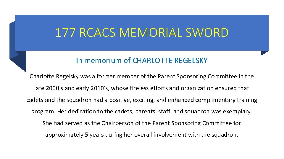 177 RCACS MEMORIAL SWORD In memorium of CHARLOTTE REGELSKY Charlotte Regelsky was a former 177 RCACS MEMORIAL SWORD In memorium of CHARLOTTE REGELSKY Charlotte Regelsky was a former