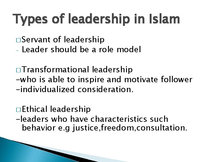 Types of leadership in Islam � Servant - of leadership Leader should be a