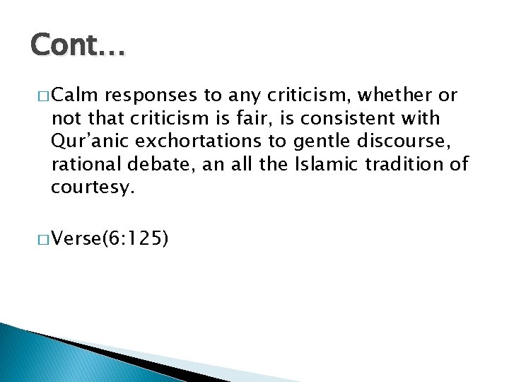 Cont… � Calm responses to any criticism, whether or not that criticism is fair,