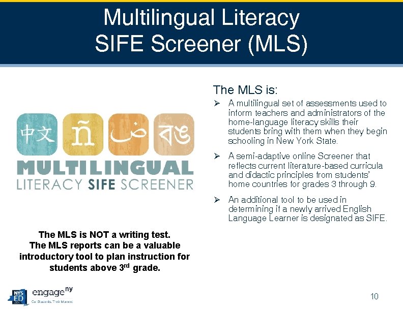 Multilingual Literacy SIFE Screener (MLS) The MLS is: Ø A multilingual set of assessments