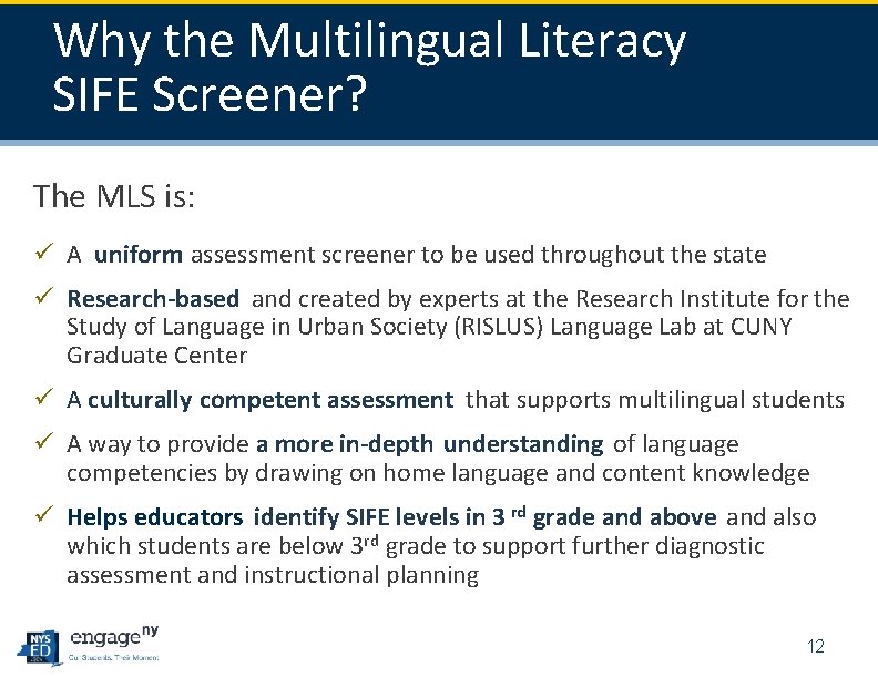 Why the Multilingual Literacy SIFE Screener? The MLS is: ü A uniform assessment screener