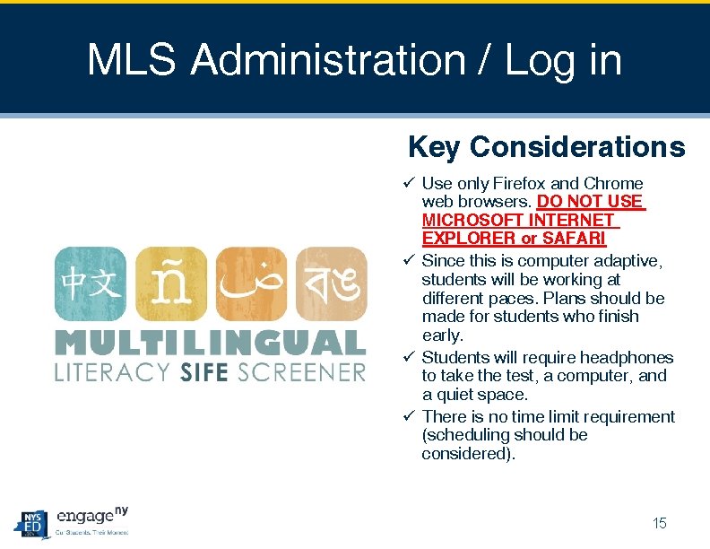 MLS Administration / Log in Key Considerations ü Use only Firefox and Chrome web