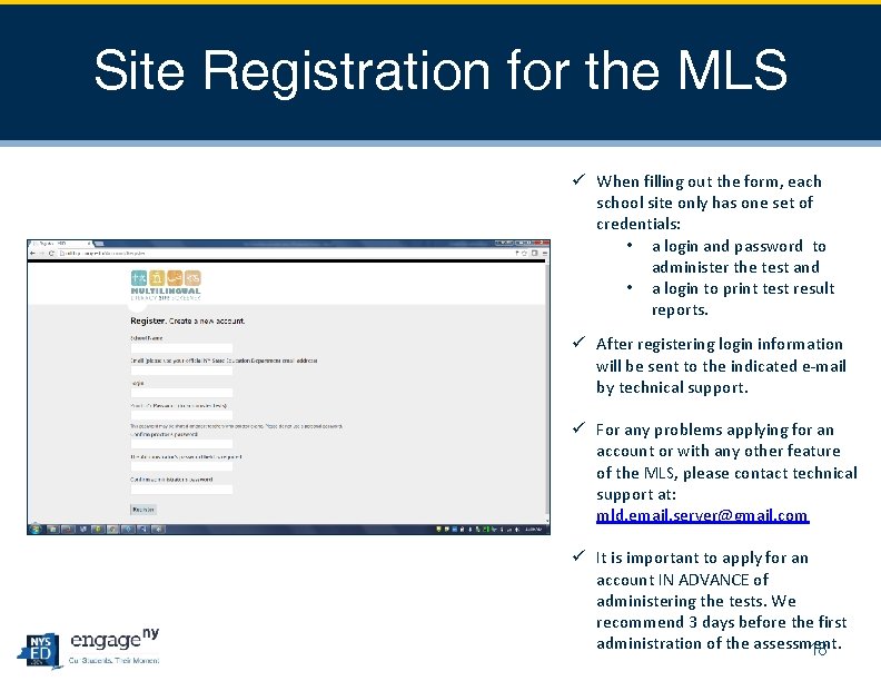 Site Registration for the MLS ü When filling out the form, each school site