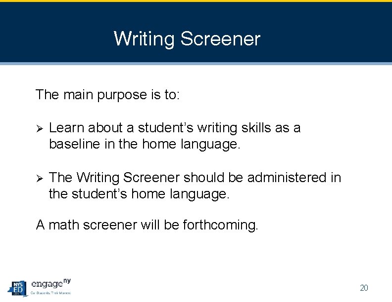 Writing Screener The main purpose is to: Ø Learn about a student’s writing skills