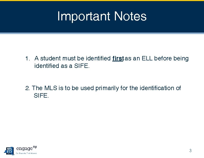 Important Notes 1. A student must be identified first as an ELL before being