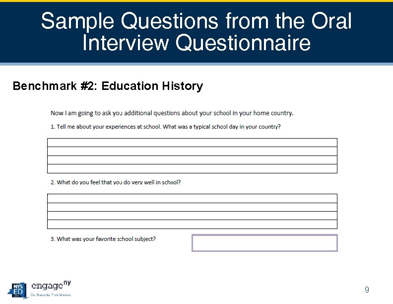 Sample Questions from the Oral Interview Questionnaire Benchmark #2: Education History 9 