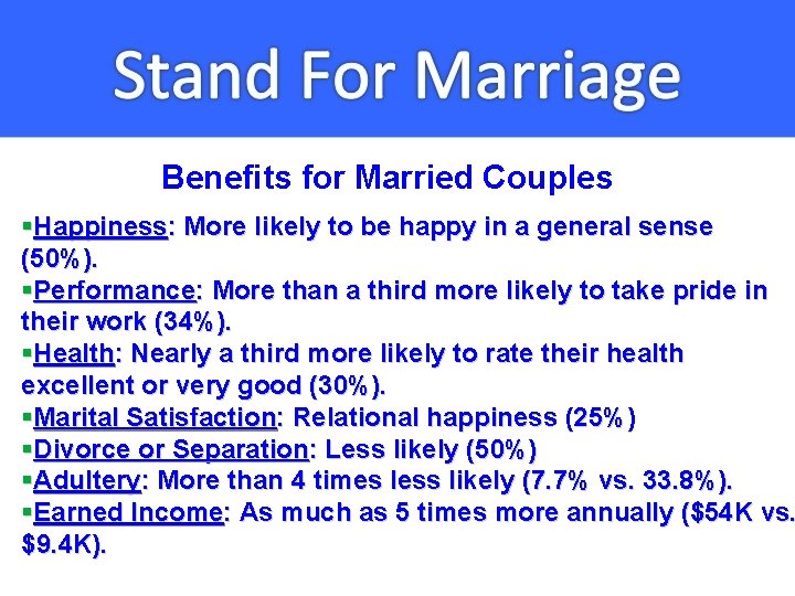 Benefits for Married Couples §Happiness: More likely to be happy in a general sense