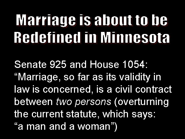 Senate 925 and House 1054: “Marriage, so far as its validity in law is