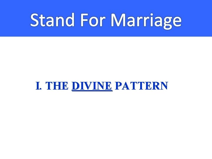 I. THE DIVINE PATTERN 