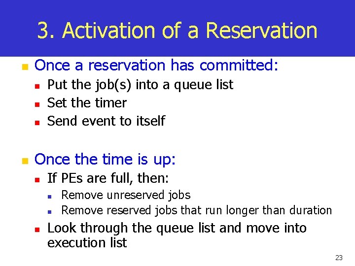 3. Activation of a Reservation n Once a reservation has committed: n n Put